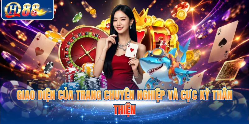 Giao diện của trang chuyên nghiệp và cực kỳ thân thiện